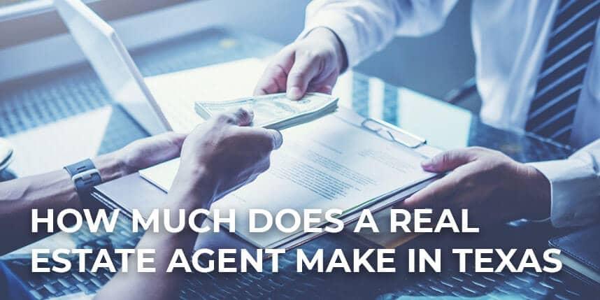 How Much Does a Real Estate Agent Make in Texas | Real Estate Agent In ...